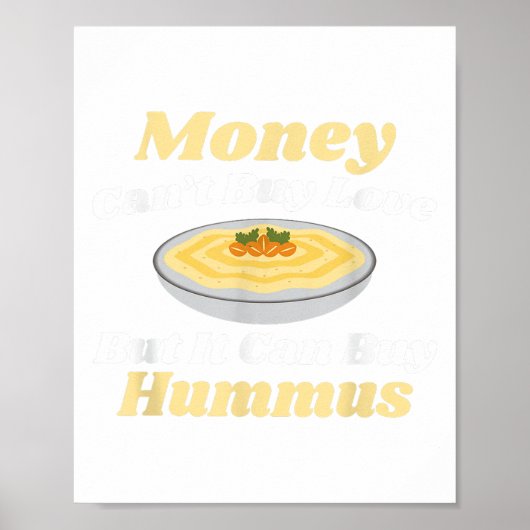 Grappig Hummus T Shirt - Geld kan geen liefde kope Poster (Voorkant)