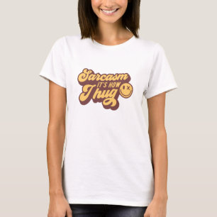 Grappig humor sarcasme is hoe ik knuffel t-shirt