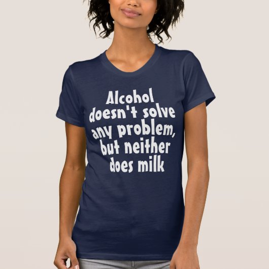 Grappig Humoristisch Drink Gezegde: Alcohol lost n T-shirt (Voorkant)