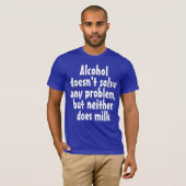 Grappig Humoristisch Drink Gezegde: Alcohol lost n T-shirt (Voorkant volledig)