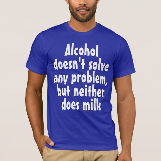 Grappig Humoristisch Drink Gezegde: Alcohol lost n T-shirt (Voorkant)