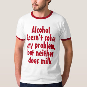 Grappig Humoristisch Drink Gezegde: Alcohol lost n T-shirt