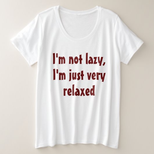 Grappig humoristisch Gezegde: Lazy Relaxed Grote Maat T-shirt (Design voorkant)