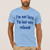 Grappig humoristisch Gezegde: Lazy Relaxed T-shirt (Voorkant)