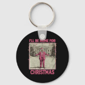  grappig humoristische Trump Ik zal thuis zijn voo Sleutelhanger (Voorkant)