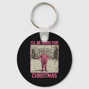 grappig humoristische Trump Ik zal thuis zijn voo Sleutelhanger