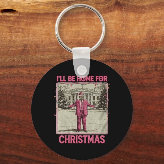  grappig humoristische Trump Ik zal thuis zijn voo Sleutelhanger (Voorkant)