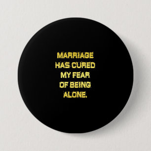 Grappig huwelijk en angst grap ronde button 7,6 cm