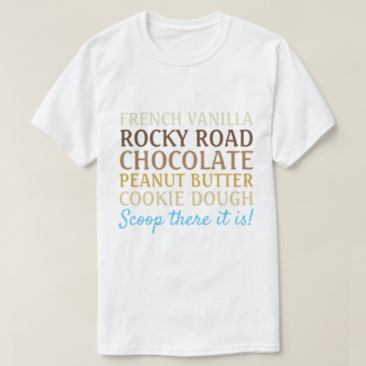 Grappig Ice Cream Scoop daar is het T-shirt (Design voorkant)