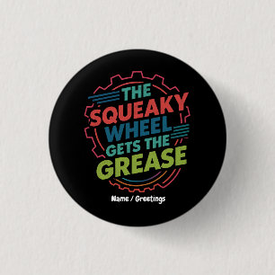 Grappig Idiom Retro Squeaky Wheel krijgt het vet Ronde Button 3,2 Cm