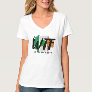 Grappig Iers T-shirt, WTF Wee Bit Humor Vrouw Gesc T-shirt