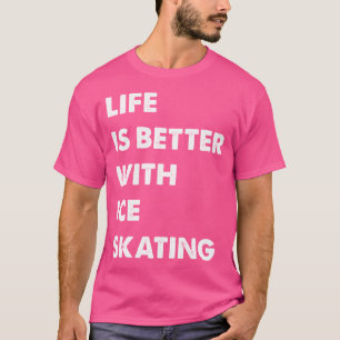Grappig Ijs Schaatsen Het Leven Is Beter Met Ijs S T-shirt