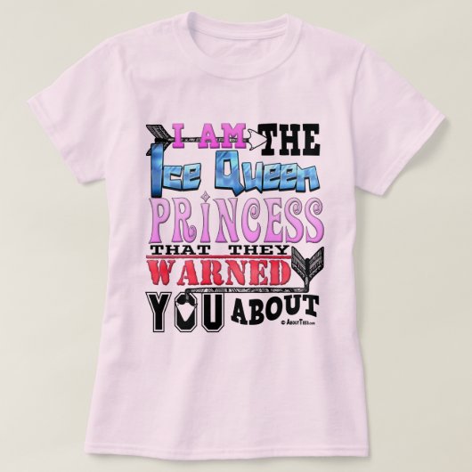 Grappig Ik Ben de Ice Queen Prinses T-shirt (Design voorkant)