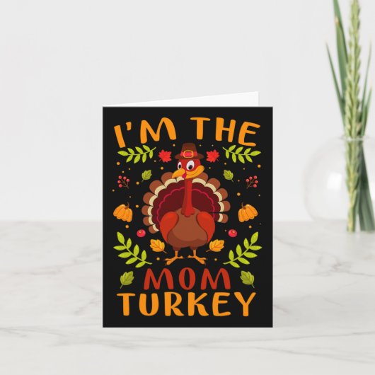 Grappig Ik ben De Mam Turkije Herfst Thanksgiving Kaart (Voorkant)