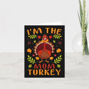 Grappig Ik ben De Mam Turkije Herfst Thanksgiving Kaart