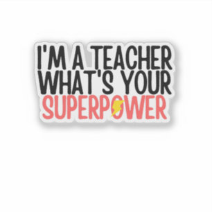 Grappig Ik ben een Leraar Wat is je Superkracht  Sticker