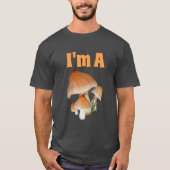Grappig "Ik ben een schimmel" met paddenstoelen T-shirt (Voorkant)