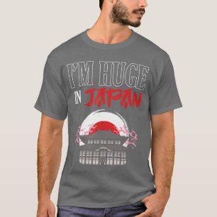 Grappig ik ben enorm populair in Japan humoristisc T-shirt