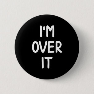 Grappig, ik ben er klaar mee, grap sarcastisch gez ronde button 5,7 cm
