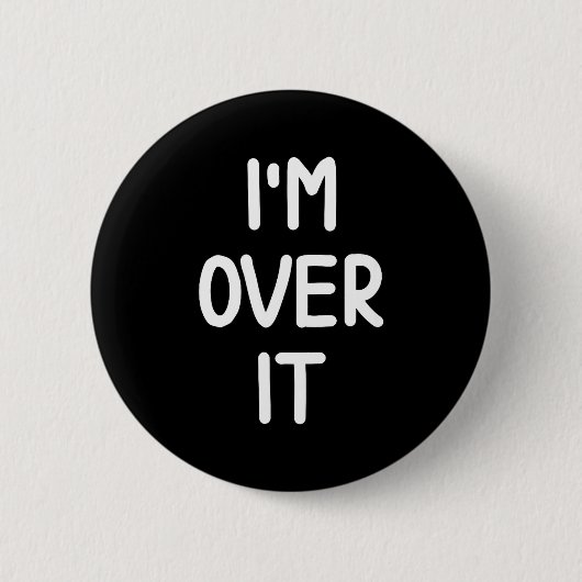 Grappig, ik ben er klaar mee, grap sarcastisch gez ronde button 5,7 cm (Voorkant)