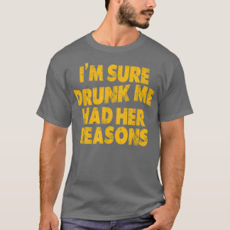 Grappig  ik ben er zeker van dat ik Drink had dat  T-shirt