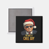 Grappig, ik ben gewoon een chill guy Trump kerst m Magneet (Voorkant / Achterkant)