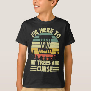 Grappig, ik ben hier om bomen te raken en Disc Gol T-shirt