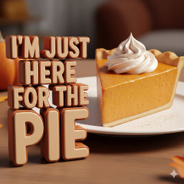 Grappig, ik ben hier voor de taart t-shirt