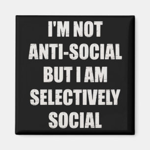 Grappig Ik ben niet anti-sociaal maar ik ben selec Magneet