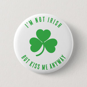 Grappig Ik ben niet Iers Kus me toch St. Patrick   Ronde Button 5,7 Cm
