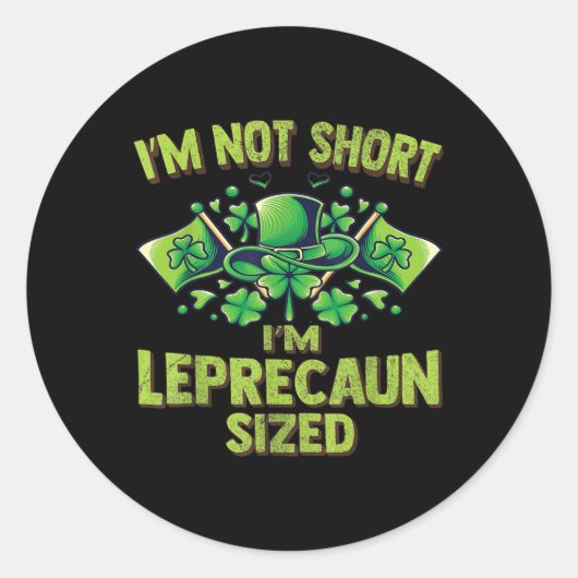 Grappig, ik ben niet klein, ik ben Leprechaun form Ronde Sticker (Voorkant)