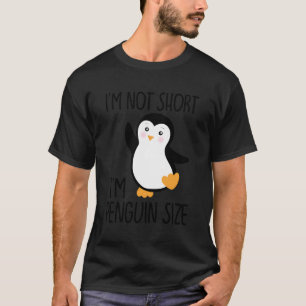 Grappig ik ben niet kort ik ben pinguïn grootte Sc T-shirt