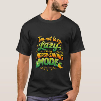 Grappig “Ik ben niet lui, ik sta in energiebespare T-shirt