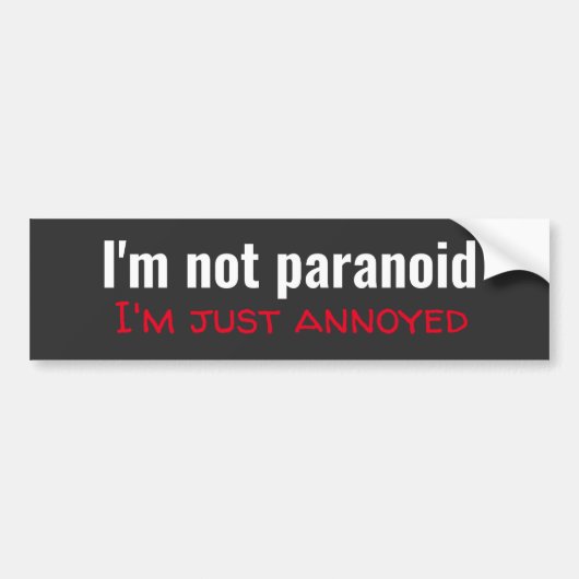 Grappig, ik ben niet paranoïde bumpersticker (Voorkant)