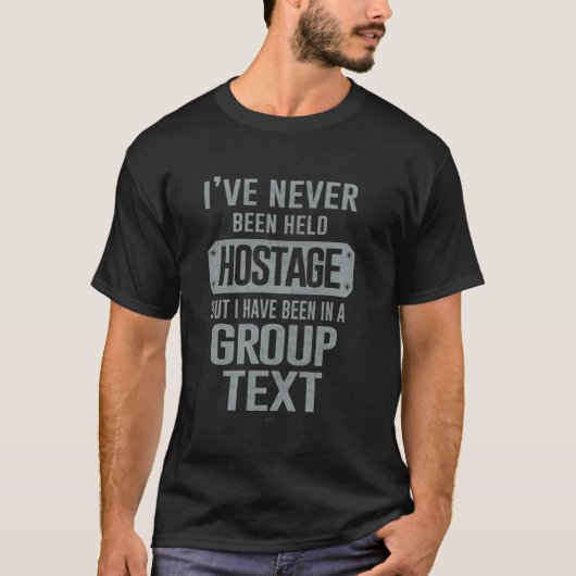 grappig, ik ben nooit gegijzeld geweest t-shirt (Voorkant)