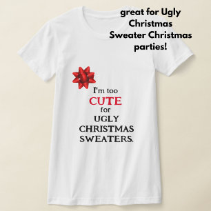 Grappig "Ik ben te CUTE voor UGLY CHRISTMAS SWEATE T-shirt