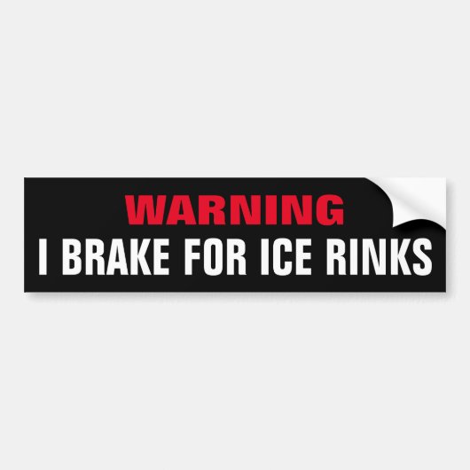 Grappig, ik breek voor Ice Rinks Bumpersticker (Voorkant)