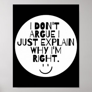 Grappig ik discussieer niet, ik leg gewoon uit waa poster