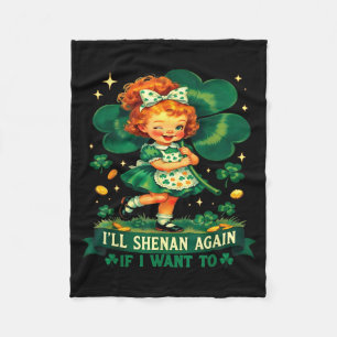 Grappig, ik doe aan shenanigan als ik wil Ierse hu Fleece Deken