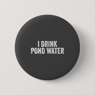 Grappig Ik Drink Nd Water Sarcasme Nieuwigheid Vis Ronde Button 5,7 Cm