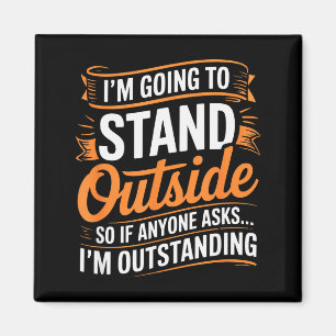 Grappig ik ga buiten staan Humor Quote Pun S Magneet