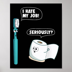 Grappig Ik haat mijn baan serieus citaat afgedrukt Poster