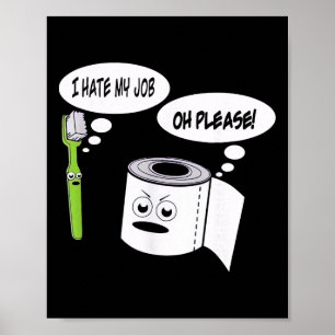 Grappig Ik Haat Mijn Baan Tandenborstel Toiletpapi Poster