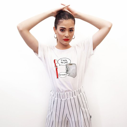 Grappig, ik haat mijn werk! ... Serieus? T-shirt