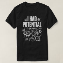 Grappig Ik Had Potentieel Het Is Verlopen Unisex