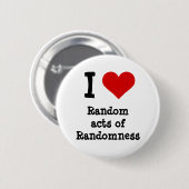 Grappig Ik hart Willekeurige daden van Willekeurig Ronde Button 5,7 Cm (Voorkant /achterkant)