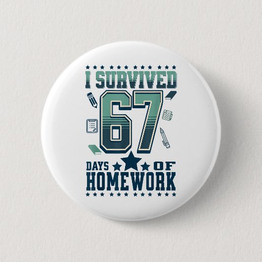 Grappig ik heb 67 dagen school overleefd Hard Huis Ronde Button 5,7 Cm (Voorkant)