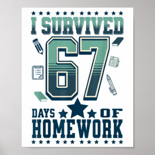 Grappig ik heb 67 dagen school overleefd Zware hui Poster