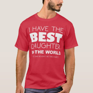 Grappig Ik Heb De Beste Dochter inhe Wereld retro T-shirt
