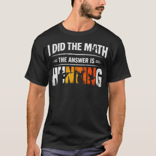 Grappig Ik Heb De Rekening Beantwoord Is Het Jagen T-shirt